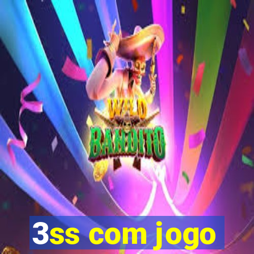 3ss com jogo